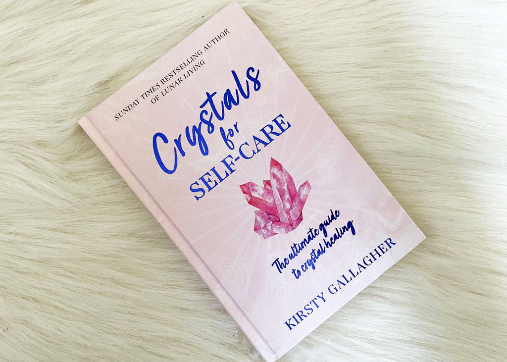 Crystals For Self Care By Kirsty Gallagher